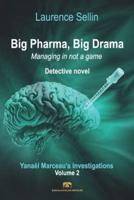 Big Pharma, Big Drama - Managing Is Not a Game
