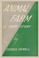 Animal Farm a Fairy Story by George Orwell