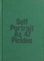 Self-Portrait as 47 Pickles