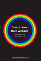 Create Your Own Website: Learn Web Design with HTML & CSS