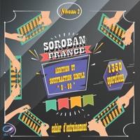 SOROBAN FRANCE NIVEAU 2 Cahier D'entrainement Addition & Soustraction Simple 0-99