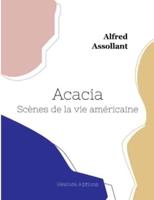 Acacia, Scènes de la vie américaine