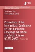 Proceedings of the International Conference on Communication, Language, Education and Social Sciences (CLESS 2022)