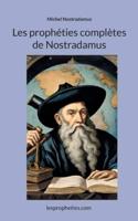 Les Prophéties Complètes De Nostradamus