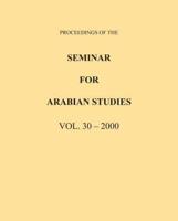 Proceedings of the Seminar for Arabian Studies Volume 30 2000