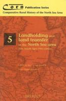 Landholding and Land Transfer in the North Sea Area (Late Middle Ages-19Th Century)