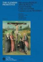 The Flemish Primitives. III Hieronymous Bosch, Albrecht Bouts, Gerard David, Colijn De Coter, Goossen Van Der Weyden