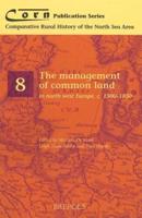 The Management of Common Land in North West Europe, C. 1500-1850