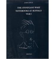 The Finnegans Wake Notebooks at Buffalo - VI.B.5