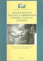 Afghanistan, Ancien Carrefour Entre L'est Et L'ouest