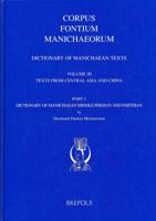 Dictionary of Manichaean Texts. Volume Iii,1
