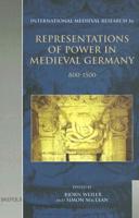 Representations of Power in Medieval Germany 800-1500