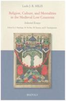 Religion, Culture, and Mentalities in the Medieval Low Countries