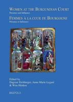 Women at the Burgundian Court / Femmes a La Cour De Bourgogne
