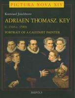 Adriaen Thomasz. Key (C. 1545-C. 1589)