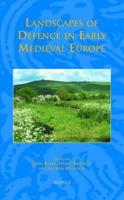Landscapes of Defence in Early Medieval Europe
