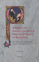 A Mendicant Sermon Collection from Composition to Reception