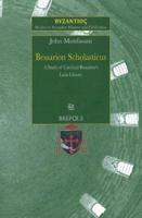 SBHC 3 Bessarion Scholasticus: A Study of Cardinal Bessarions Latin Library, Monfasani