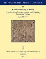MRE 15 Caesar in the City of Amun: Egyptian Temple Construction and Theology in Roman Thebes