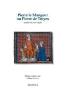 Pierre Le Mangeur Ou Pierre De Troyes, Maitre Du Xiie Siecle