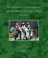 Environment, Colonisation, and the Baltic Crusader States