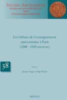 Les Debuts De l'Enseignement Universitaire a Paris (1200 - 1245 Environ)