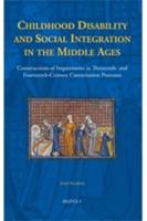 Childhood Disability and Social Integration in the Middle Ages