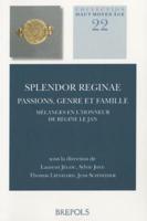 Splendor Reginae: Passions, Genre Et Famille