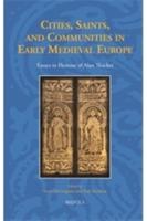 Cities, Saints, and Communities in Early Medieval Europe