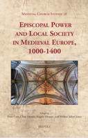 Episcopal Power and Local Society in Medieval Europe, 900-1400