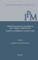 Irenee De Lyon Et Les Debuts De La Bible Chretienne