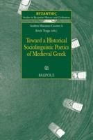 Toward a Historical Sociolinguistic Poetics of Medieval Greek