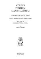 Uygur Manichaean Texts, Volume III: Ecclesiastical Texts