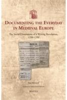 Documenting the Everyday in Medieval Europe