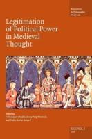 The Legitimation of Political Power in Medieval Thought