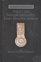 Polity and Neighbourhood in Early Medieval Europe