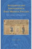 Settlements and Strongholds in Early Medieval England