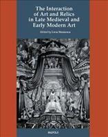 The Interaction of Art and Relics in Late Medieval and Early Modern Art