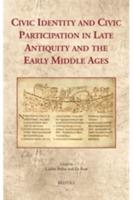 Civic Identity and Civic Participation in Late Antiquity and the Early Middle Ages