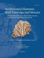 Architectural Elements, Wall Paintings, and Mosaics