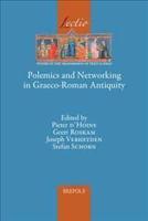 Polemics and Networking in Graeco-Roman Antiquity