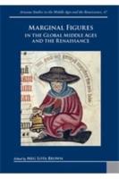 Marginal Figures in the Global Middle Ages and the Renaissance