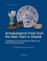 Archaeological Finds from the Main Town in Gdansk