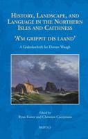 History, Landscape, and Language in the Northern Isles and Caithness