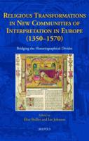 Religious Transformations in New Communities of Interpretation in Europe (1350-1570)