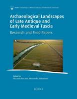 Archaeological Landscapes of Late Antique and Early Medieval Tuscia