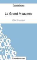 Le Grand Meaulnes - Alain Fournier (Fiche de lecture):Analyse complète de l'oeuvre