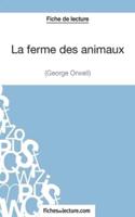 La ferme des animaux de George Orwell (Fiche de lecture):Analyse complète de l'oeuvre