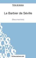 Le Barbier de Séville - Beaumarchais (Fiche de lecture):Analyse complète de l'oeuvre