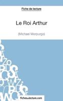 Le Roi Arthur de Michael Morpurgo (Fiche de lecture):Analyse complète de l'oeuvre
